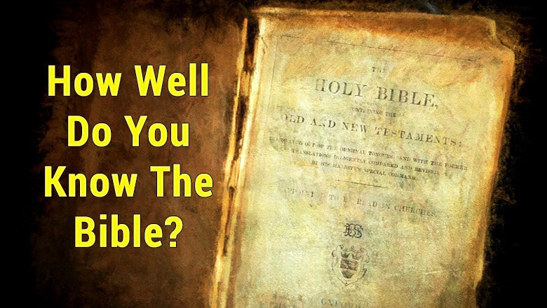 Bible Quiz - How Well Do You Know The Bible?